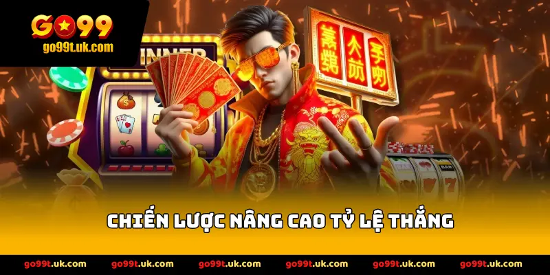 Chiến Lược Nâng Cao Tỷ Lệ Thắng