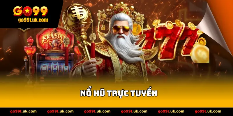 Nổ Hũ Trực Tuyến