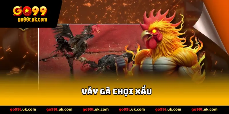 Vảy Gà Chọi Xấu